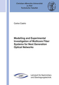 Modelling and Experimental Investigation of Multicore Fiber Systems for Next Generation Optical Networks