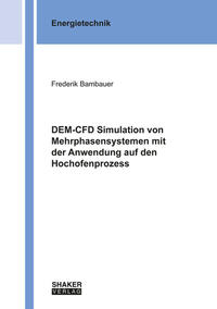 DEM-CFD Simulation von Mehrphasensystemen mit der Anwendung auf den Hochofenprozess