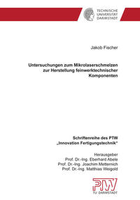 Untersuchungen zum Mikrolaserschmelzen zur Herstellung feinwerktechnischer Komponenten