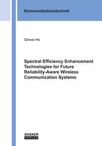 Spectral Efficiency Enhancement Technologies for Future Reliability-Aware Wireless Communication Systems