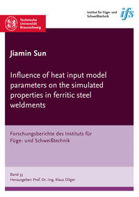 Influence of heat input model parameters on the simulated properties in ferritic steel weldments