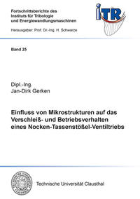 Einfluss von Mikrostrukturen auf das Verschleiß- und Betriebsverhalten eines Nocken-Tassenstößel-Ventiltriebs