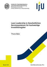 Lean Leadership in Ganzheitlichen Servicesystemen für hochwertige Investitionsgüter