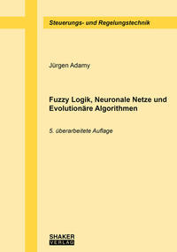 Fuzzy Logik, Neuronale Netze und Evolutionäre Algorithmen