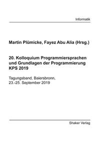 20. Kolloquium Programmiersprachen und Grundlagen der Programmierung KPS 2019