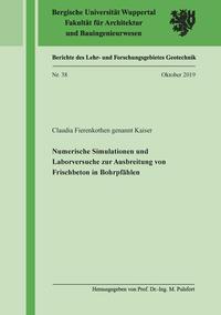 Numerische Simulationen und Laborversuche zur Ausbreitung von Frischbeton in Bohrpfählen