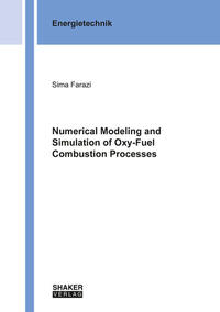 Numerical Modeling and Simulation of Oxy-Fuel Combustion Processes