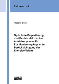 Optimierte Projektierung und Betrieb elektrischer Antriebssysteme für Positioniervorgänge unter Berücksichtigung der Energieeffizienz