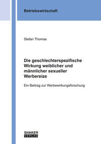 Die geschlechterspezifische Wirkung weiblicher und männlicher sexueller Werbereize