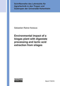 Environmental impact of a biogas plant with digestate processing and lactic acid extraction from silages