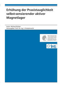 Erhöhung der Praxistauglichkeit selbst-sensierender aktiver Magnetlager
