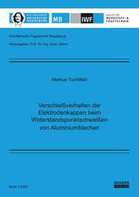 Verschleißverhalten der Elektrodenkappen beim Widerstandspunktschweißen von Aluminiumblechen