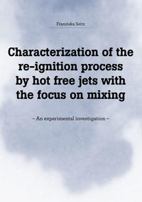 Characterization of the re-ignition process by hot free jets with the focus on mixing