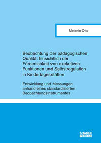 Beobachtung der pädagogischen Qualität hinsichtlich der Förderlichkeit von exekutiven Funktionen und Selbstregulation in Kindertagesstätten