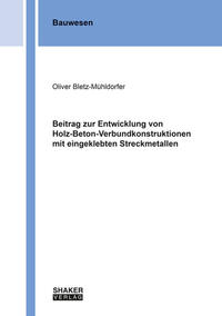 Beitrag zur Entwicklung von Holz-Beton-Verbundkonstruktionen mit eingeklebten Streckmetallen