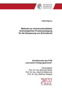 Methode zur rechnerunterstützten technologischen Prozessauslegung für die Zerspanung von Zirkondioxid