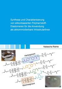 Synthese und Charakterisierung von silikonbasierten Polyharnstoff-Elastomeren für die Anwendung als akkommodierbare Intraokularlinse