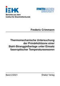 Thermomechanische Untersuchung der Primärkühlzone einer Stahl-Stranggießanlage unter Einsatz faseroptischer Temperatursensoren