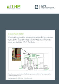 Entwicklung und Intensivierung eines Bioprozesses für die Produktion eines antimikrobiellen Peptids in einer stabilen Sf - 9 Zelllinie