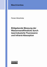 Bildgebende Messung der Wasserwandfilmdicke durch laserinduzierte Fluoreszenz und Infrarot-Absorption