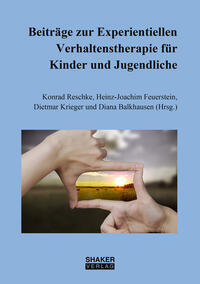 Beiträge zur Experientiellen Verhaltenstherapie für Kinder und Jugendliche