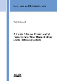 A Unified Adaptive Cruise Control Framework for Over-Damped String Stable Platooning Systems