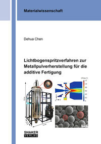 Lichtbogenspritzverfahren zur Metallpulverherstellung für die additive Fertigung