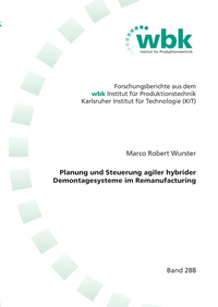 Planung und Steuerung agiler hybrider Demontagesysteme im Remanufacturing