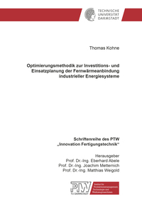 Optimierungsmethodik zur Investitions- und Einsatzplanung der Fernwärmeanbindung industrieller Energiesysteme