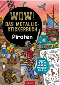WOW! Das Metallic-Stickerbuch – Piraten
