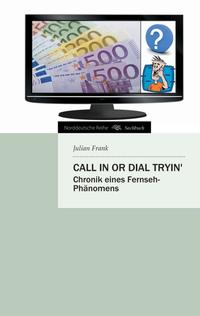Call In Or Dial Tryin'