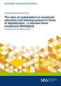 The roles of stakeholders in vocational education and training systems in timesof digitalisation - a German-Swisscomparison (RADigital)