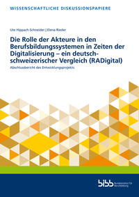 Die Rolle der Akteure in den Berufsbildungssystemen in Zeiten der Digitalisierung - ein deutsch-schweizerischer Vergleich (RADigital)