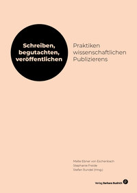 Cover-Abbildung für Schreiben, begutachten, veröffentlichen: Praktiken wissenschaftlichen Publizierens (Softcover/Paperback) (99999---978-3-8474-3088-9)