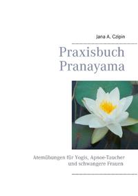 Praxisbuch Pranayama