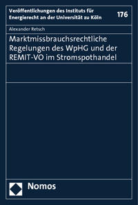 Marktmissbrauchsrechtliche Regelungen des WpHG und der REMIT-VO im Stromspothandel