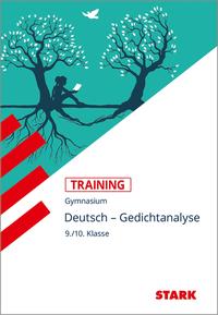 STARK Training Gymnasium - Deutsch - Gedichtanalyse 9./10. Klasse