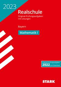 STARK Original-Prüfungen Realschule 2023 - Mathematik I - Bayern