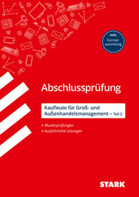 STARK Abschlussprüfung Ausbildung - Kaufleute für Groß- und Außenhandelsmanagement - Teil 2