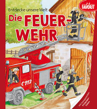 Entdecke unsere Welt - Die Feuerwehr