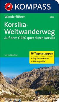 KOMPASS Wanderführer Korsika-Weitwanderweg, Auf dem GR20 quer durch Korsika