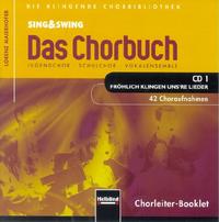 Sing & Swing - Das Chorbuch. CD 1 "Fröhlich klingen uns're Lieder". 42 Choraufnahmen