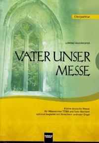 Vater unser Messe. TTBB. Chorpartitur und Orgel