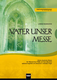 Vater unser Messe. TTBB. Instrumentalstimmen