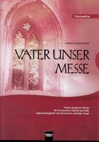 Vater unser Messe. SSA(A). Chorpartitur und Orgel