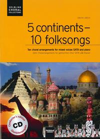 5 continents - 10 folksongs. Chorleiterausgabe inkl. AudioCD