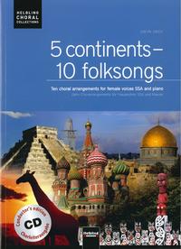 5 continents - 10 folksongs. Chorleiterausgabe inkl. AudioCD