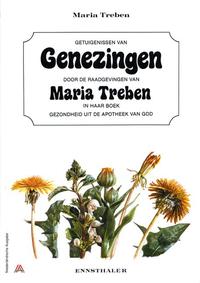 Getuigenissen van Genezingen door de raadgevingen van Maria Treben in haar boek "Gezondheid uit de Apotheek van God"