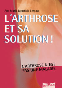 L'arthrose et sa solution