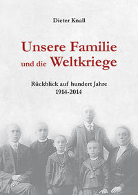 Unsere Familie und die Weltkriege